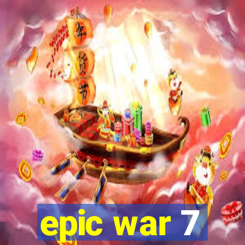 epic war 7